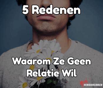 Ze Wil Geen Relatie: Dé 11 Redenen (Zodat je het kan repareren)